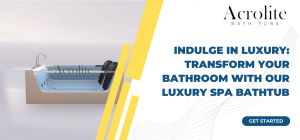 Indulge In Luxury: Transform Your Bathroom With Our Luxury Spa Bathtub