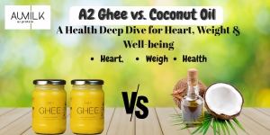 A2 Ghee vs. Coconut Oil