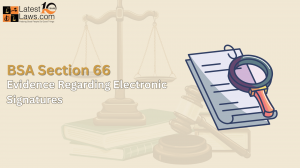 Understanding BSA Section 66 – Evidence Regarding Electronic Signatures