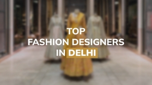 Top 10 Fashion Designers in Delhi Defining the Style Scene
