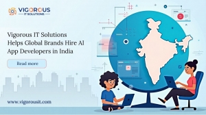 Vigorous IT Soltutions Helps Global Brands Hire AI App Developers in India
