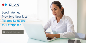 Local Internet Providers Near Me | Enterprise Solutions