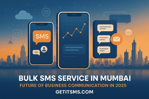Bulk SMS Service in Mumbai: Future of Business Communication in 2025