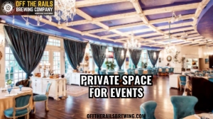 Private Space for Events at Off The Rails Brewing Company | Host Your Perfect Gathering