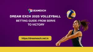 Dream exch 2025 Volleyball Betting Guide: From Serve to Victory