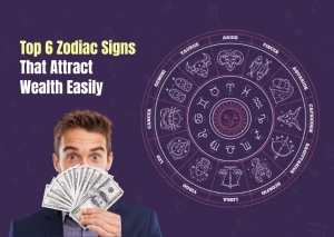 Top 6 Zodiac Signs That Attract Wealth Easily