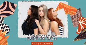 How to Tell if Auburn Hair Is Red or Brown-Based