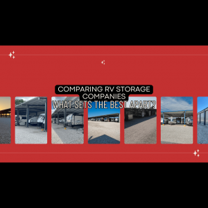 Comparing RV Storage Companies: What Sets the Best Apart?
