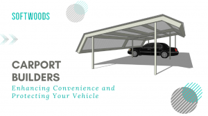 Carport Builders: Enhancing Convenience and Protecting Your Vehicle
