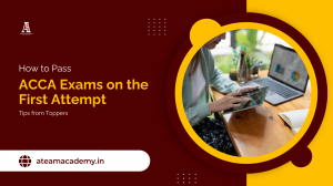How to Pass ACCA Exams on the First Attempt-Tips from Toppers
