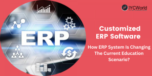 How ERP System Is Changing The Current Education Scenario?