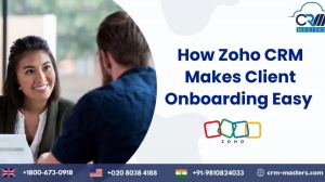 How Zoho CRM Simplifies Client Onboarding for Teams