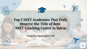 Top 5 NEET Academies That Truly Deserve the Title of Best NEET Coaching Centre in Salem | Curated by Digital Sphere 360°