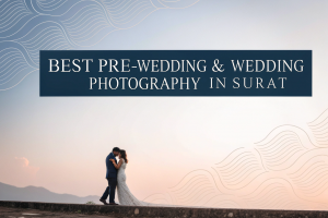Best Pre-Wedding & Wedding Photography in Surat