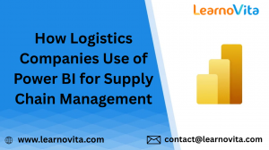 How Logistics Companies Manage Their Supply Chains Using Power BI