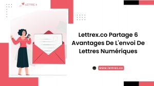 Lettrex.co Partage 6 Avantages De L'envoi De Lettres Numériques