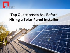 Top Questions to Ask Before Hiring a Solar Panel Installer