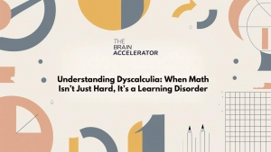 Understanding Dyscalculia: When Math Isn’t Just Hard, It’s a Learning Disorder
