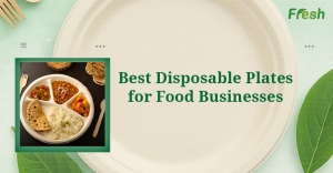Best Disposable Plates for Food Businesses