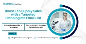Boost Lab Supply Sales with a Targeted Pathologists Email List | Healthcare Mailing