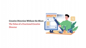 Creative Direction Without the Bloat: The Value of a Fractional Creative Director