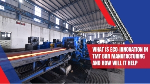 What is Eco-Innovation in TMT Bar Manufacturing and How Will it Help 