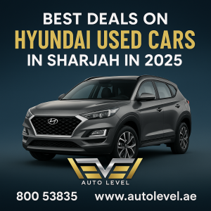 Best Deals on Hyundai Used Cars in Sharjah in 2025