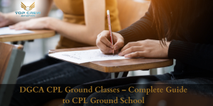 DGCA CPL Ground Classes – Complete Guide to CPL Ground School & Commercial Pilot Theory Training in India