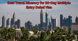Best Travel Itinerary for 30-Day Multiple Entry Dubai Visa