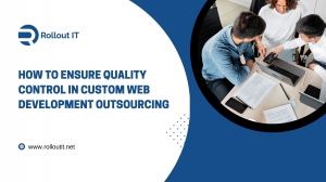 How to Ensure Quality Control in Custom Web Development Outsourcing