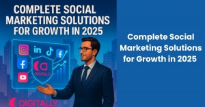 Complete Social Marketing Solutions for Growth in 2025 
