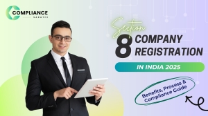 Section 8 Company Registration in India (2025): Benefits, Process & Compliance Guide