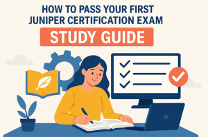Juniper Certification Explained | Step-by-Step Guide to Get Certified