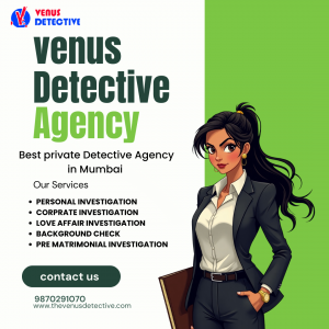 Top Private Detective in Mumbai – Discover the Truth with Venus Detective Agency
