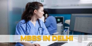 Everything You Need to Know About MBBS in Delhi – Top Colleges, Fees, Admission, and More