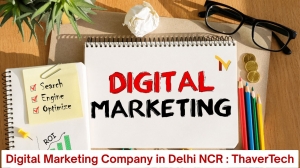 Looking for a Digital Marketing Company in Delhi NCR? Discover ThaverTech's Unique Edge