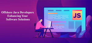 Offshore Java Developers: Enhancing Your Software Solutions