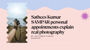 Sathees Kumar SAMPAR personal appointments explain real photography