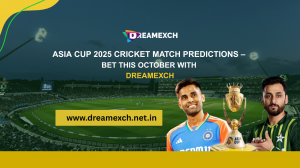 Asia Cup 2025 Cricket Match Predictions – Bet This October with Dreamexch