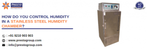 How Do You Control Humidity In A Stainless Steel Humidity Chamber?