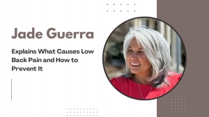 Jade Guerra Explains What Causes Low Back Pain and How to Prevent It
