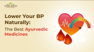 Lower Your BP Naturally: The Best Ayurvedic Medicines