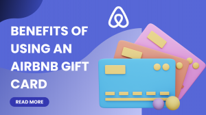 What Makes Airbnb Gift Cards a Perfect Choice?