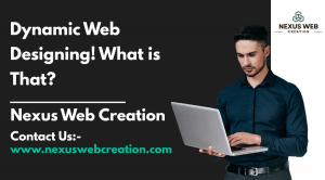 Dynamic Web Designing! What is That?