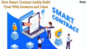 How Smart Contract Audits Build Trust With Investors and Users