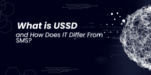 What is USSD and How Does IT Differ From SMS?