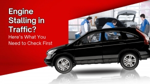 Engine Stalling in Traffic? Here’s What You Need to Check First