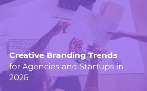 Creative Branding Trends for Agencies and Startups in 2026