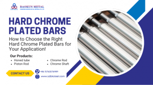 How to Choose the Right Hard Chrome Plated Bars for Your Application!
