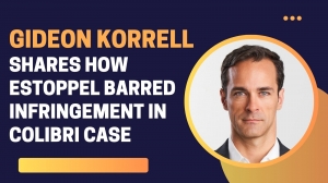 Gideon Korrell Shares How Estoppel Barred Infringement in Colibri Case
